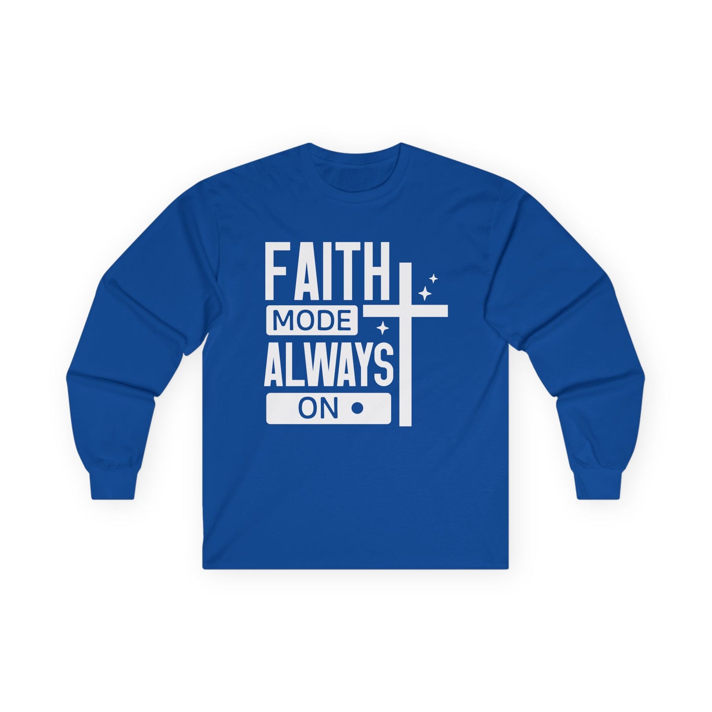 Faith Mode Always On Long Sleeve Tee