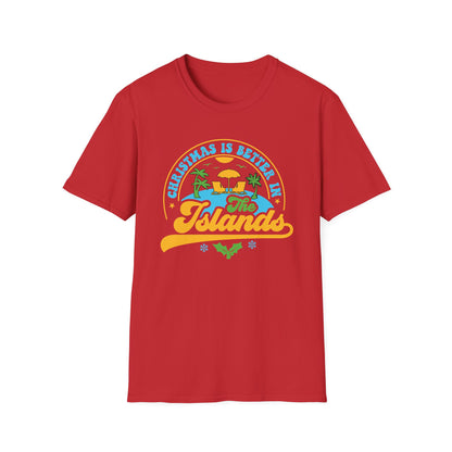 Christmas Is Better In The Islands T-Shirt