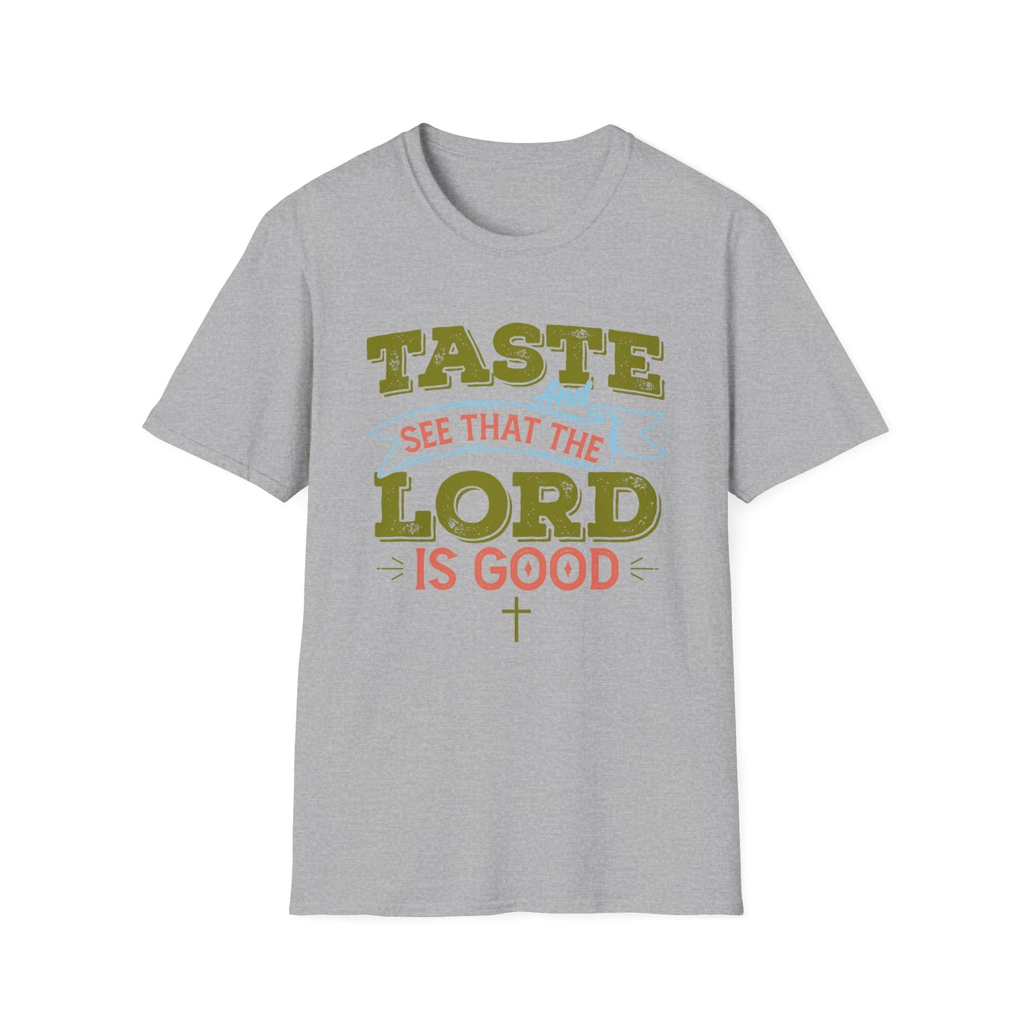 Taste And See That The Lord Is Good, Unisex Softstyle T-Shirt