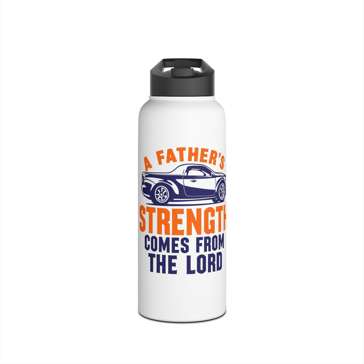Father’s Strength Stainless Steel Water Bottle — "A Father's Strength Comes From The Lord"