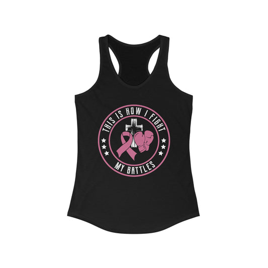 Empowerment Racerback Tank - "This Is How I Fight My Battles"