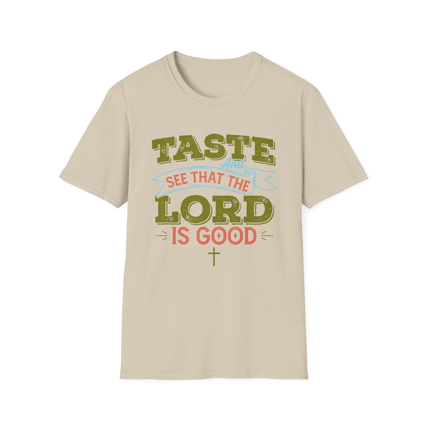 Taste And See That The Lord Is Good, Unisex Softstyle T-Shirt