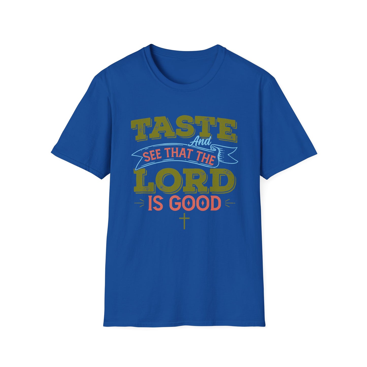 Taste And See That The Lord Is Good, Unisex Softstyle T-Shirt