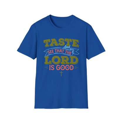 Taste And See That The Lord Is Good, Unisex Softstyle T-Shirt