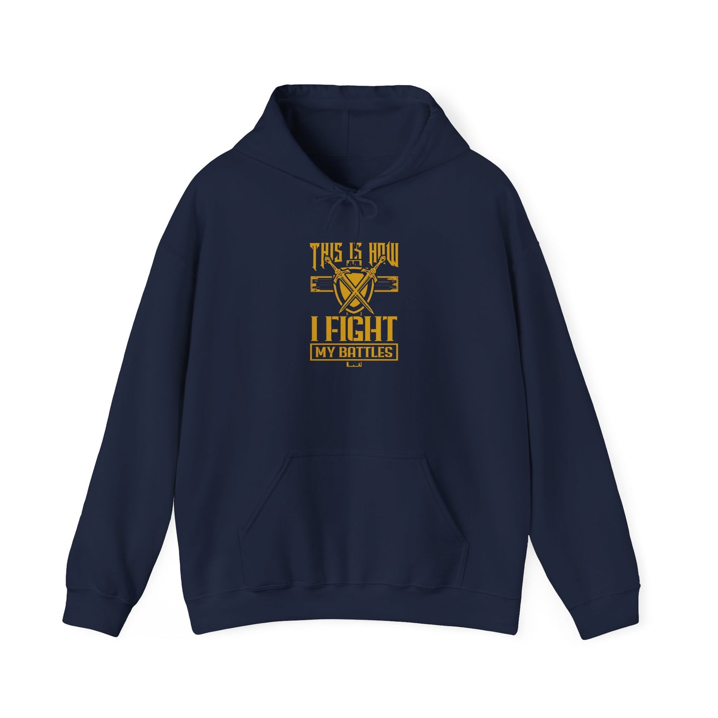 I Fight My Battles Unisex Heavy Blend™ Hooded Sweatshirt