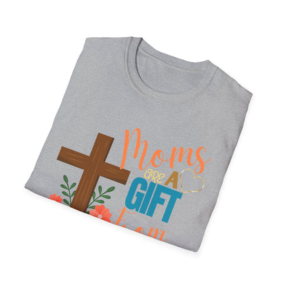 Moms Are a Gift from God T-Shirt | Unisex Softstyle Tee for Mother's Day