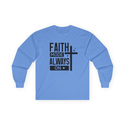 Faith Mode Always On Long Sleeve Tee