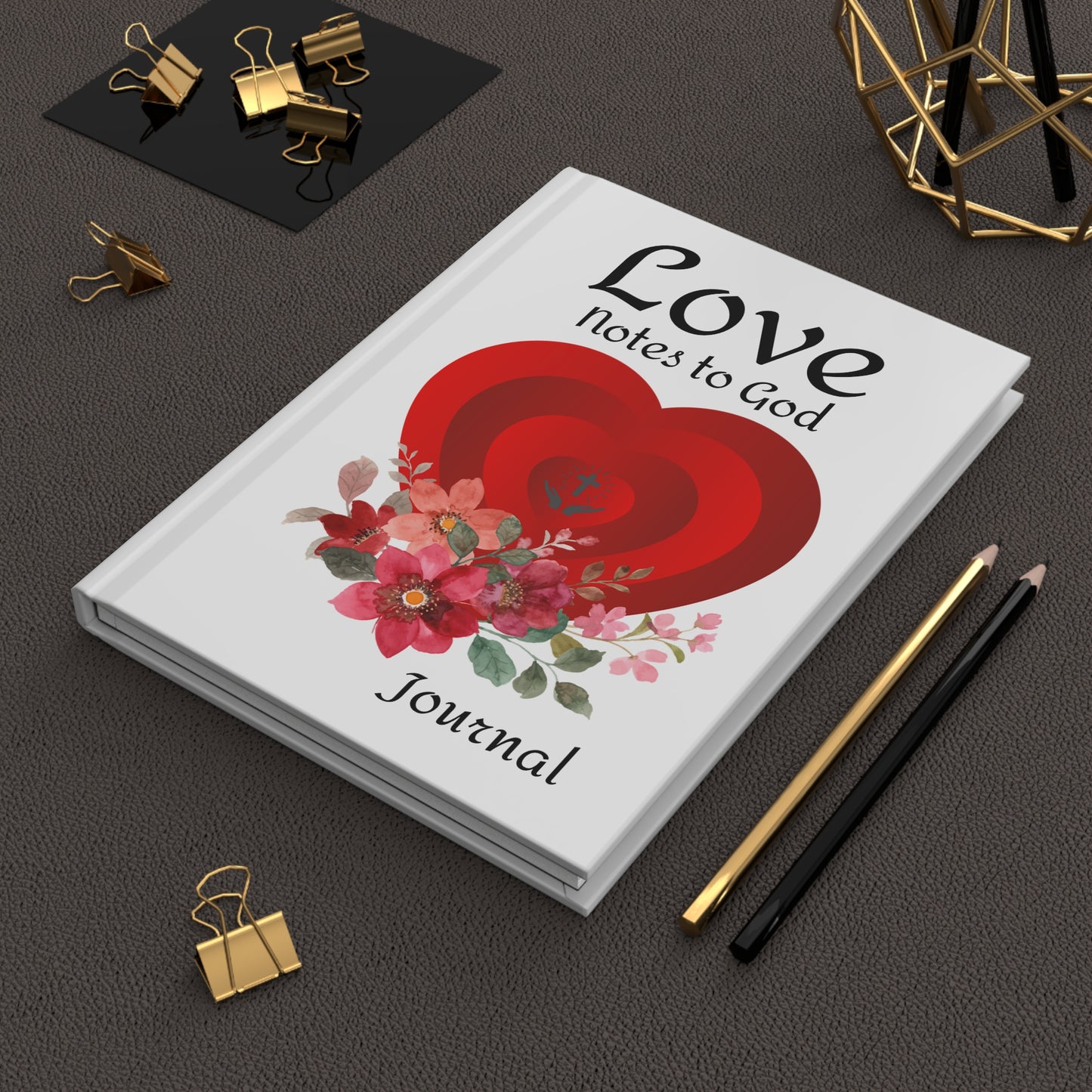 Love Notes to God Hardcover Journal — Christian Faith Prayer & Gratitude Diary