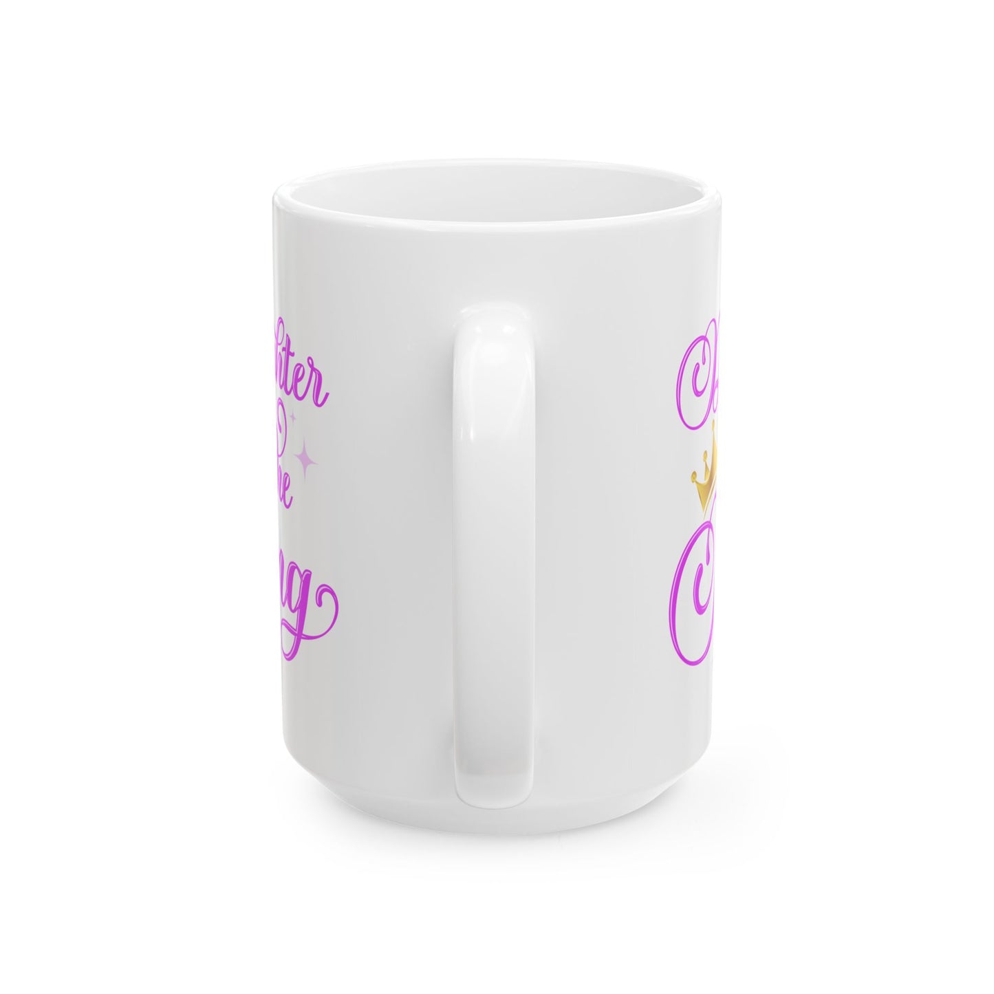 Daughter of the King Ceramic Mug - Inspirational 11oz & 15oz Coffee Cup for Royalty Lovers