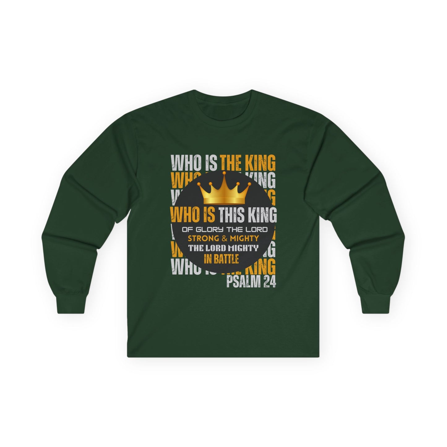 Inspirational Long Sleeve Tee - "Who Is This King" Psalm 24