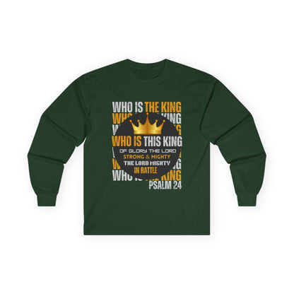 Inspirational Long Sleeve Tee - "Who Is This King" Psalm 24