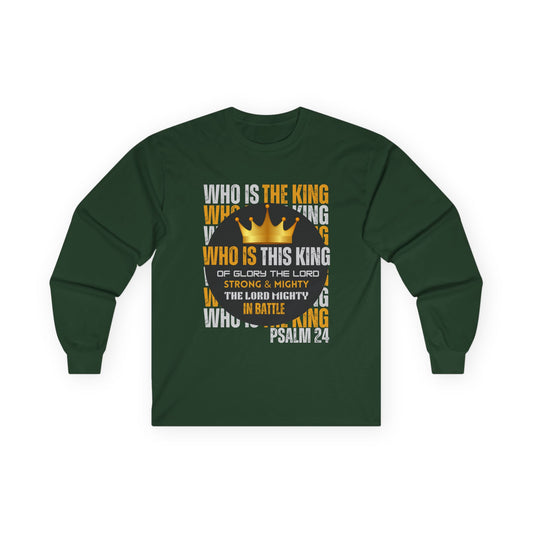 Inspirational Long Sleeve Tee - "Who Is This King" Psalm 24