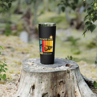 Classic Car Tumbler - "I'm Not Old, God Made Me A Classic" 22oz Insulated Travel Mug