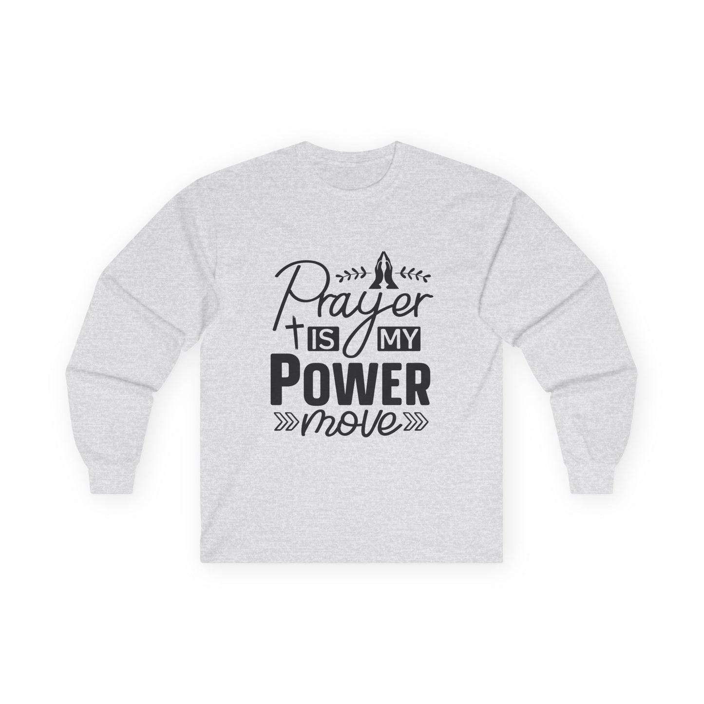 Unisex Long Sleeve Tee - "Prayer Is My Power Move" Inspirational Shirt