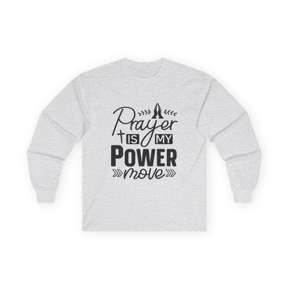 Unisex Long Sleeve Tee - "Prayer Is My Power Move" Inspirational Shirt