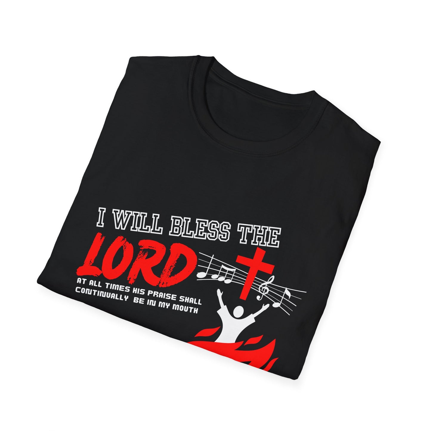 'I Will Bless The Lord' Psalm 34:1 - Inspirational Unisex T-Shirt