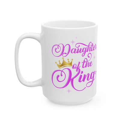 Daughter of the King Ceramic Mug - Inspirational 11oz & 15oz Coffee Cup for Royalty Lovers