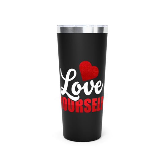 Love Yourself Copper Vacuum Insulated Tumbler, 22oz | Motivational Travel Mug, Self-Care Gift, Inspirational Gift, Valentine's Day