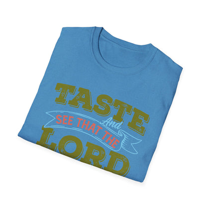 Taste And See That The Lord Is Good, Unisex Softstyle T-Shirt