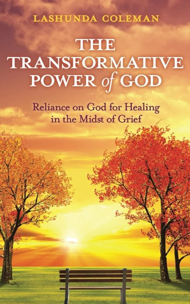 The Transformative Power of God: Reliance on God for Healing in the Midst of Grief - Paperback (Buy on Amazon))