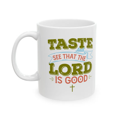 Taste And See That The Lord Is Good,Ceramic Mug, (11oz, 15oz)