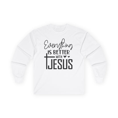 Long Sleeve Tee - "Everything Is Better With Jesus" Christian Faith Shirt