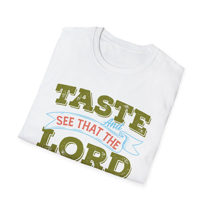 Taste And See That The Lord Is Good, Unisex Softstyle T-Shirt