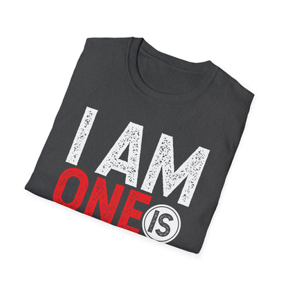 I Am One Is The, Unisex Softstyle T-Shirt