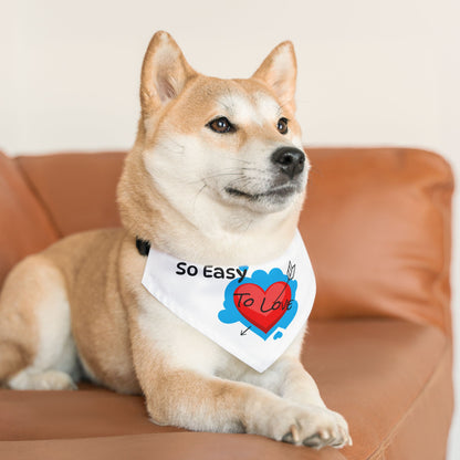"So Easy To Love" -Cute Pet Bandana Collar - Design for Dogs