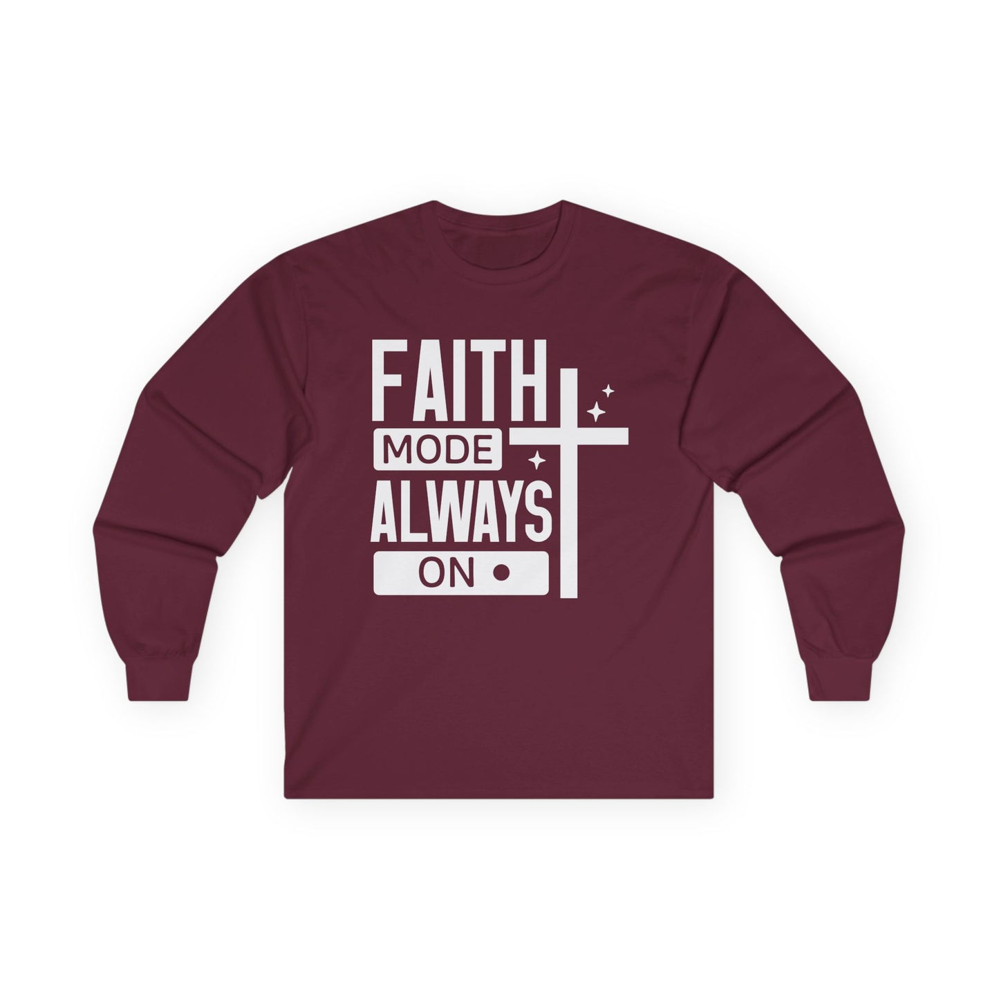 Faith Mode Always On Long Sleeve Tee