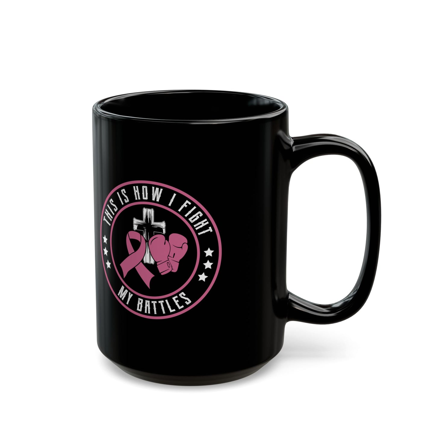 This Is How I Fight My Battle, Black Mug (11oz, 15oz)