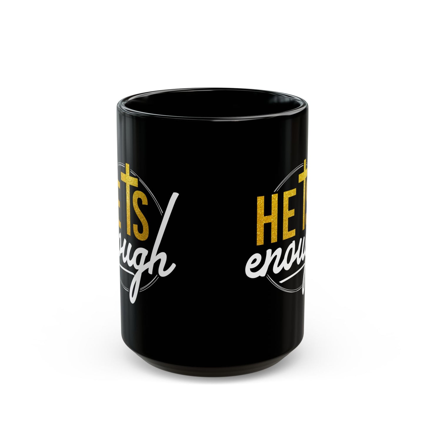 He Is Enough, Black Mug (11oz, 15oz)