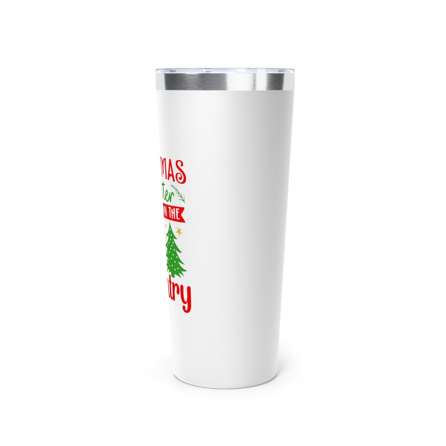 22oz Tumbler - "Christmas Is Better in the Country" Holiday Insulated Travel Cup