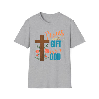 Moms Are a Gift from God T-Shirt | Unisex Softstyle Tee for Mother's Day
