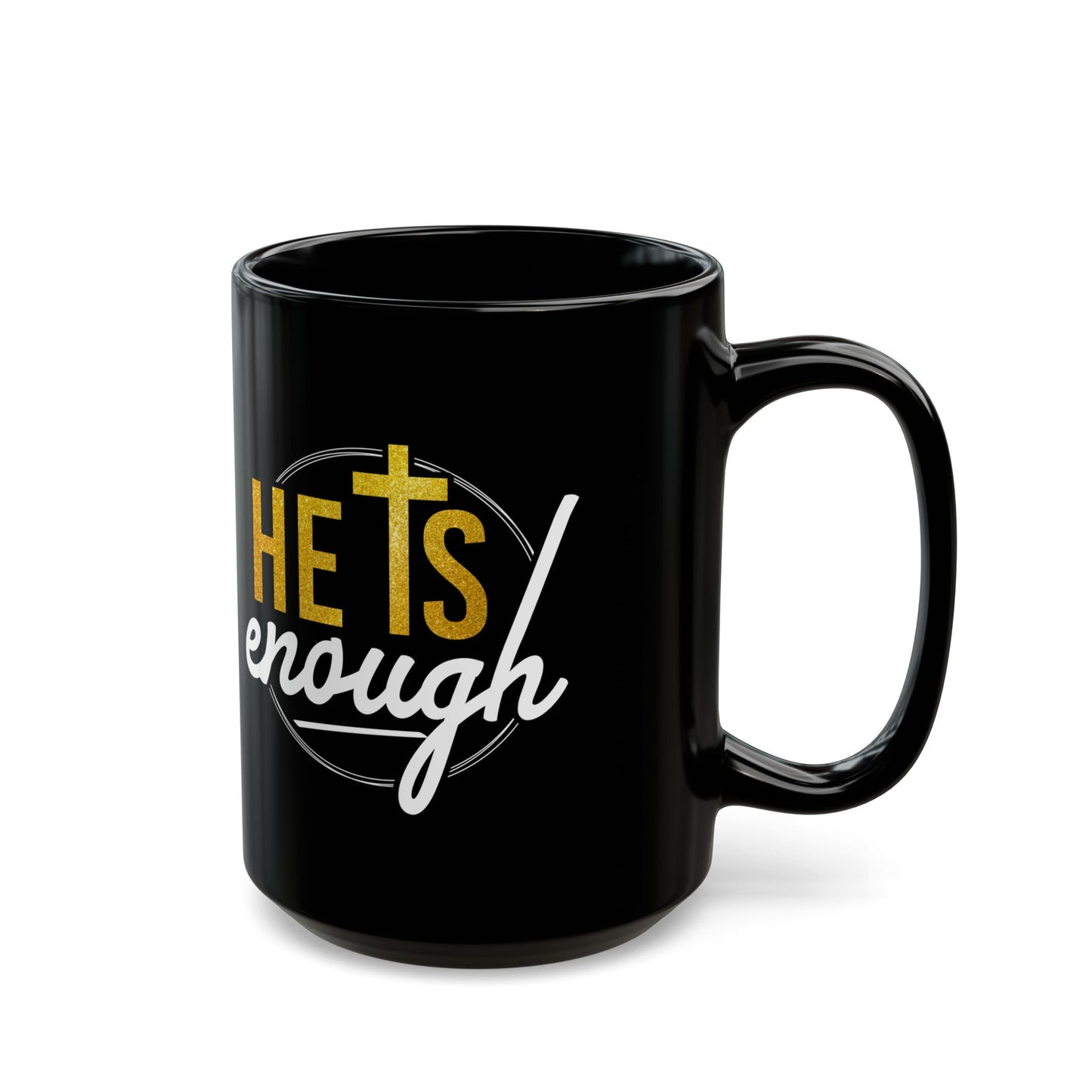 He Is Enough, Black Mug (11oz, 15oz)