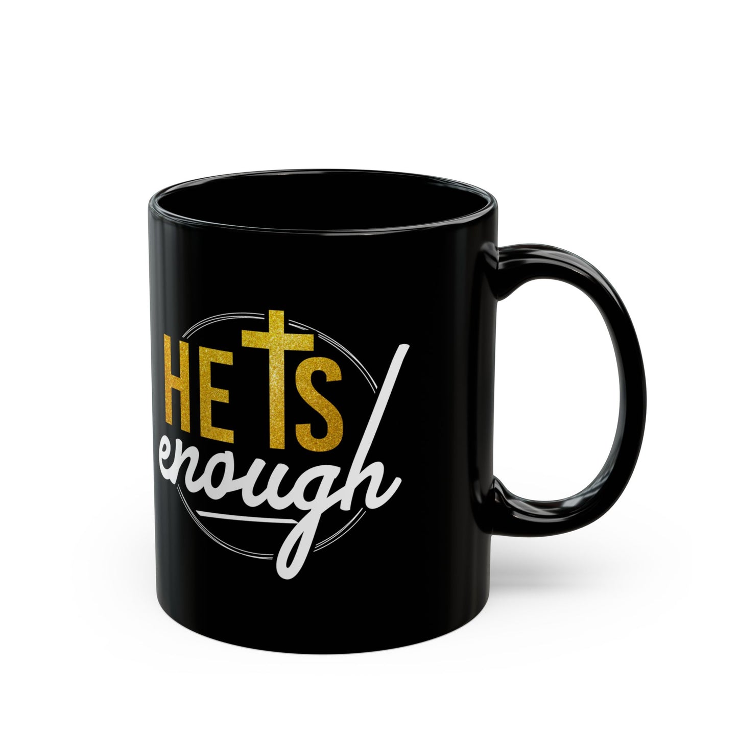 He Is Enough, Black Mug (11oz, 15oz)