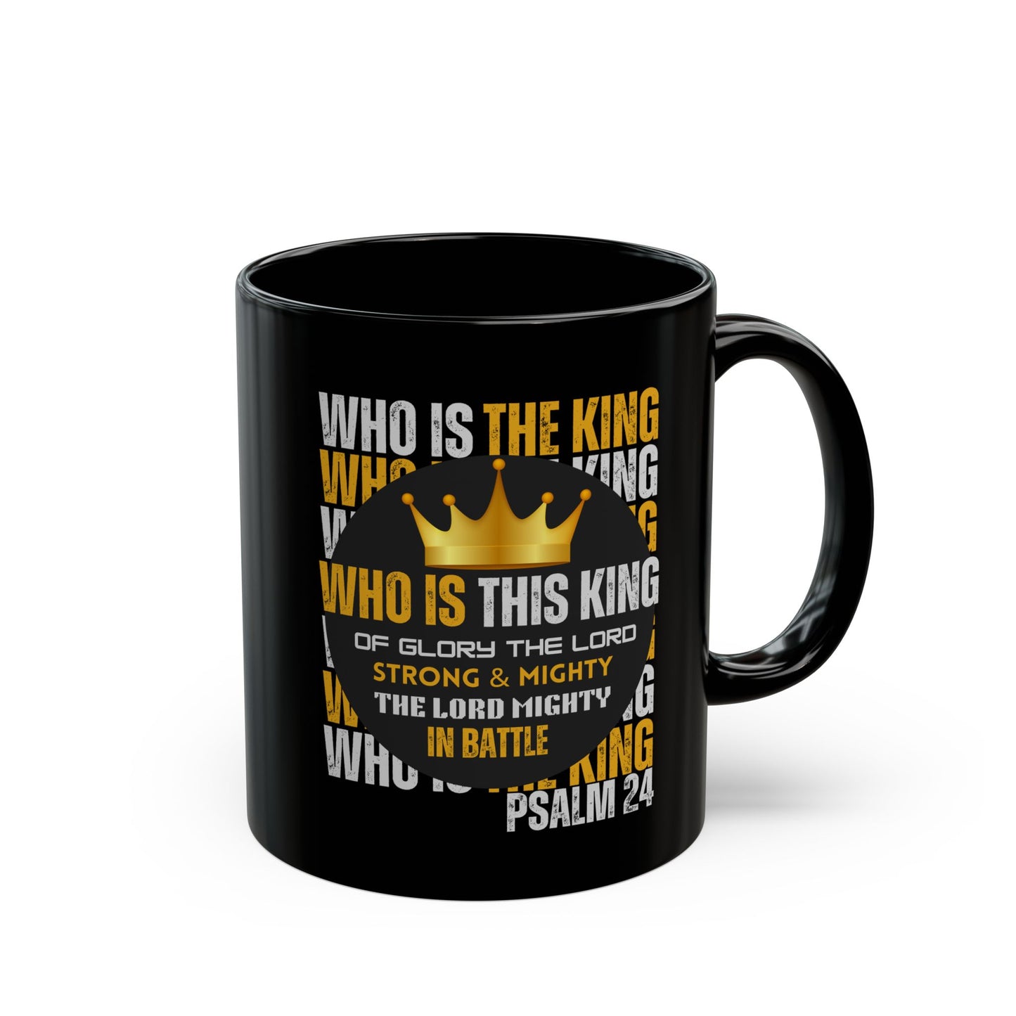 "Who Is This King" Design-Inspirational Black Mug – 11oz & 15oz