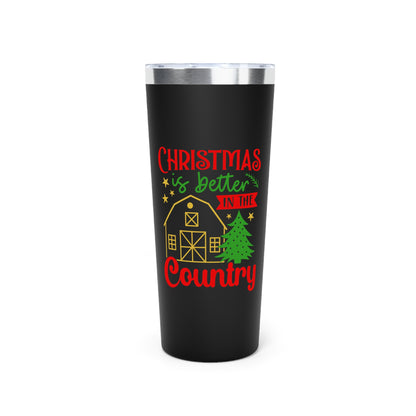 22oz Tumbler - "Christmas Is Better in the Country" Holiday Insulated Travel Cup