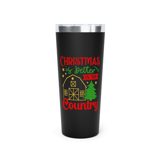 22oz Tumbler - "Christmas Is Better in the Country" Holiday Insulated Travel Cup