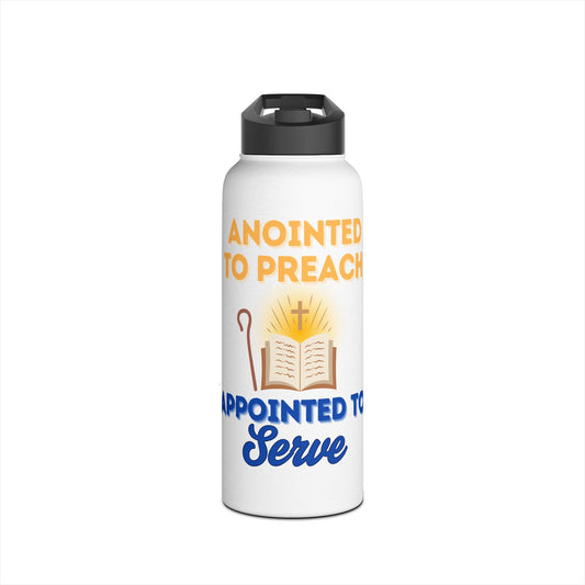 Anointed to Preach, Appointed to Serve Stainless Steel Water Bottle