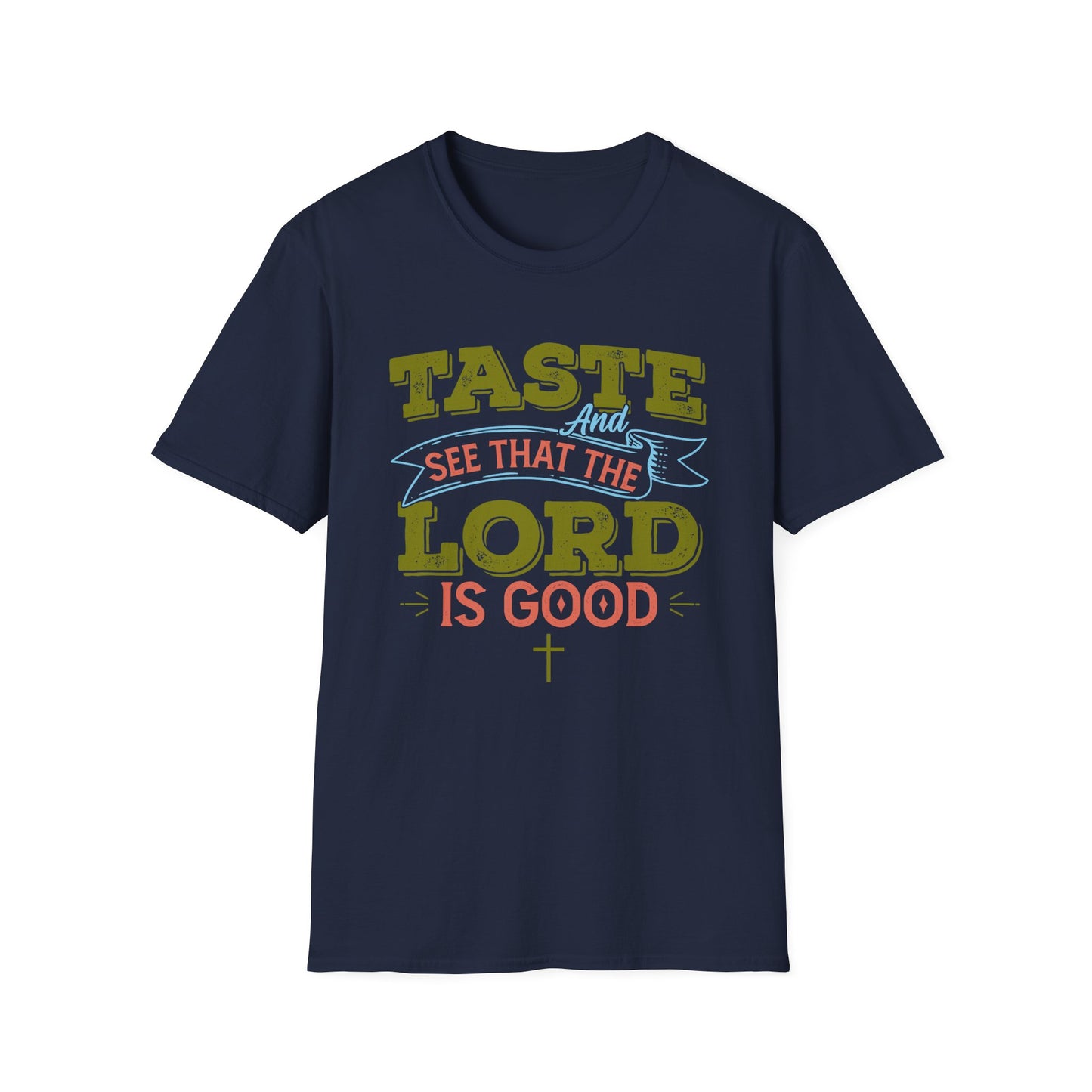 Taste And See That The Lord Is Good, Unisex Softstyle T-Shirt