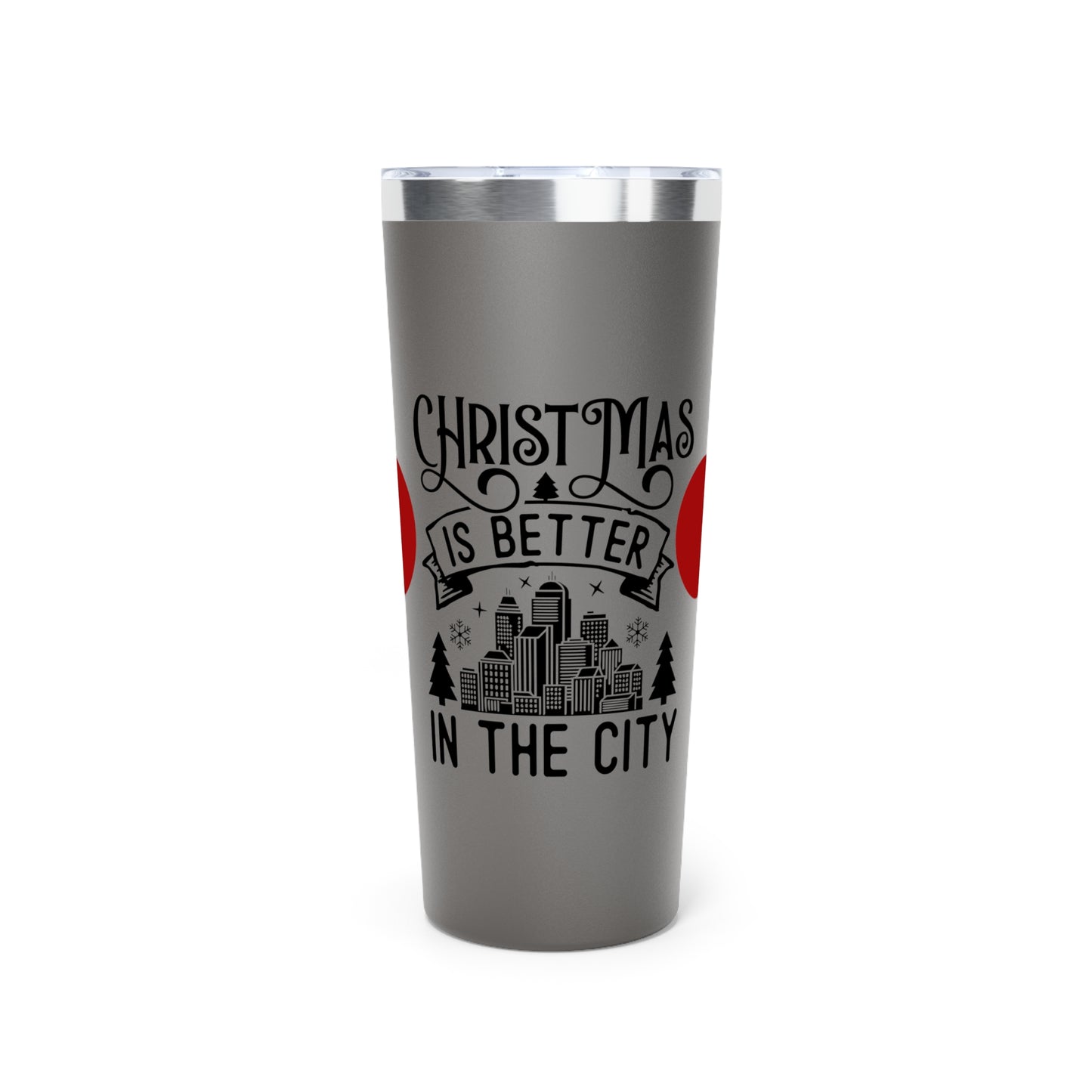 Christmas Is Better In The City 22oz Vacuum Tumbler