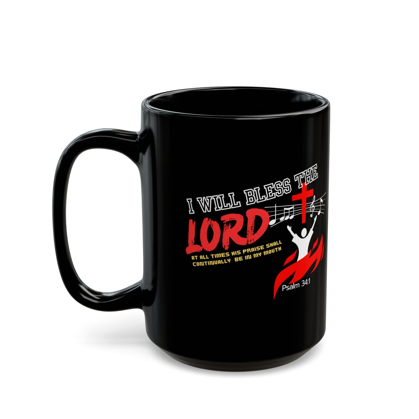 Inspirational Christian Mug - "I Will Bless the Lord" | Psalm 34:1 | 11oz & 15oz