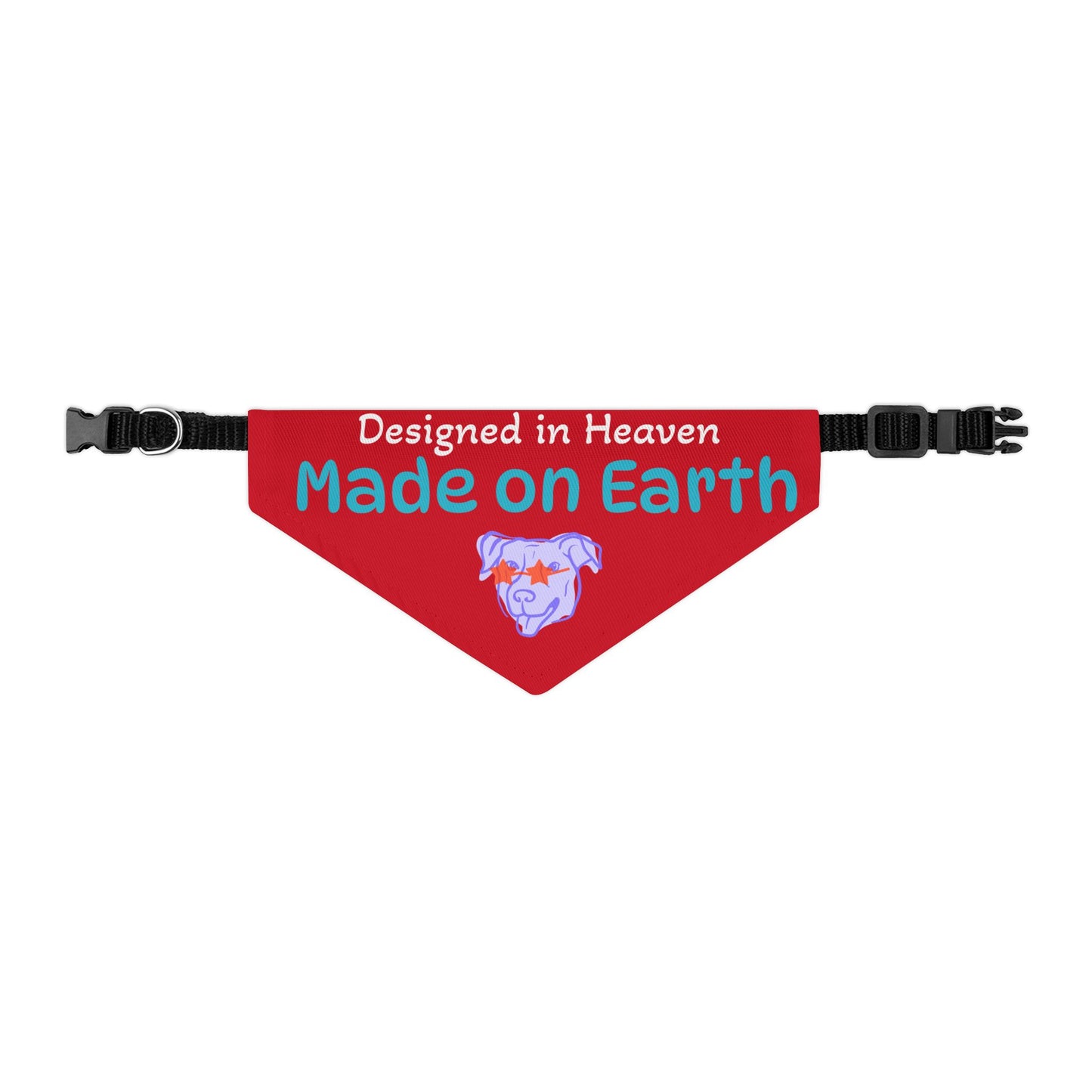 Designed in Heaven, Made on Earth-Custom Pet Bandana Collar