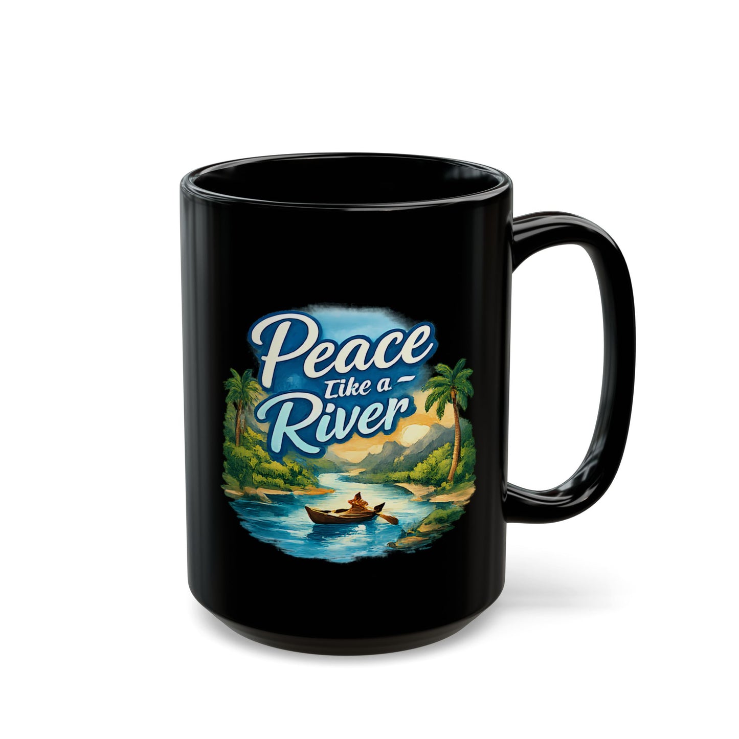 Peace Like a River Black Mug — Scenic River Boat Coffee Cup (11oz & 15oz)