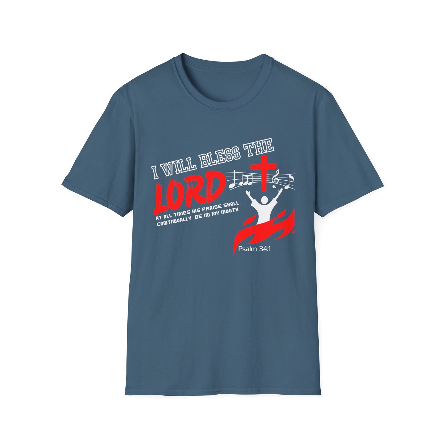 'I Will Bless The Lord' Psalm 34:1 - Inspirational Unisex T-Shirt