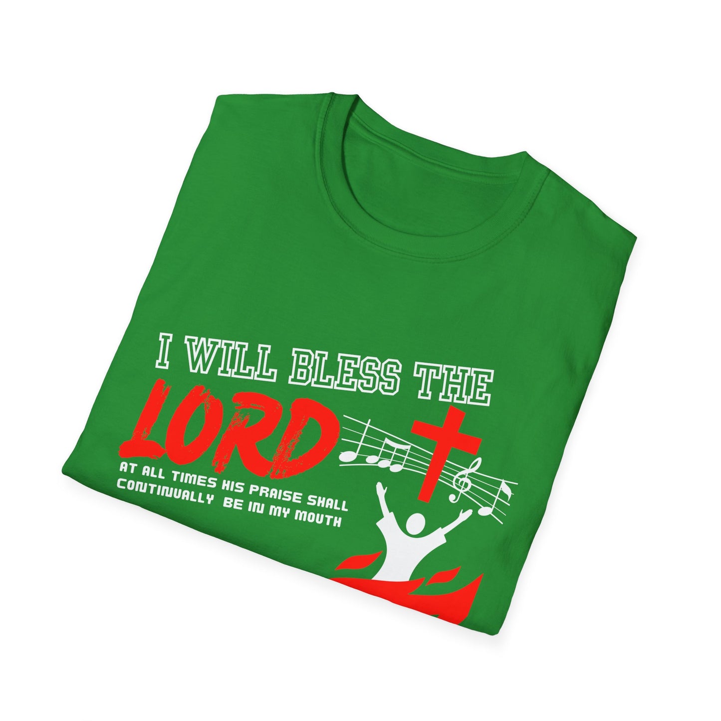 'I Will Bless The Lord' Psalm 34:1 - Inspirational Unisex T-Shirt