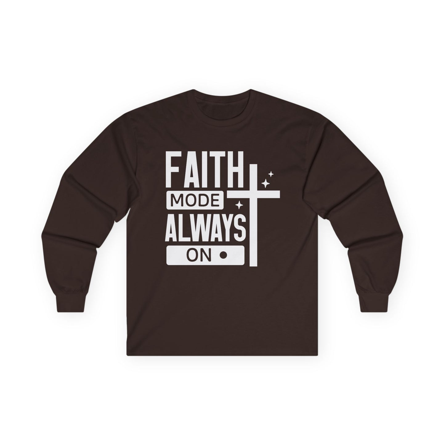 Faith Mode Always On Long Sleeve Tee
