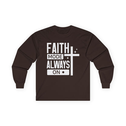 Faith Mode Always On Long Sleeve Tee