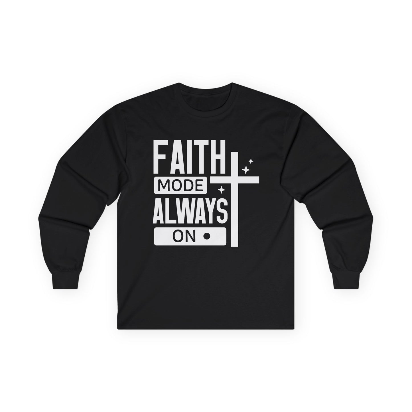 Faith Mode Always On Long Sleeve Tee